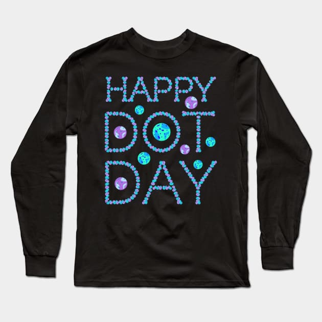 Happy Dot Day, International Dot Day design Long Sleeve T-Shirt by Luxinda